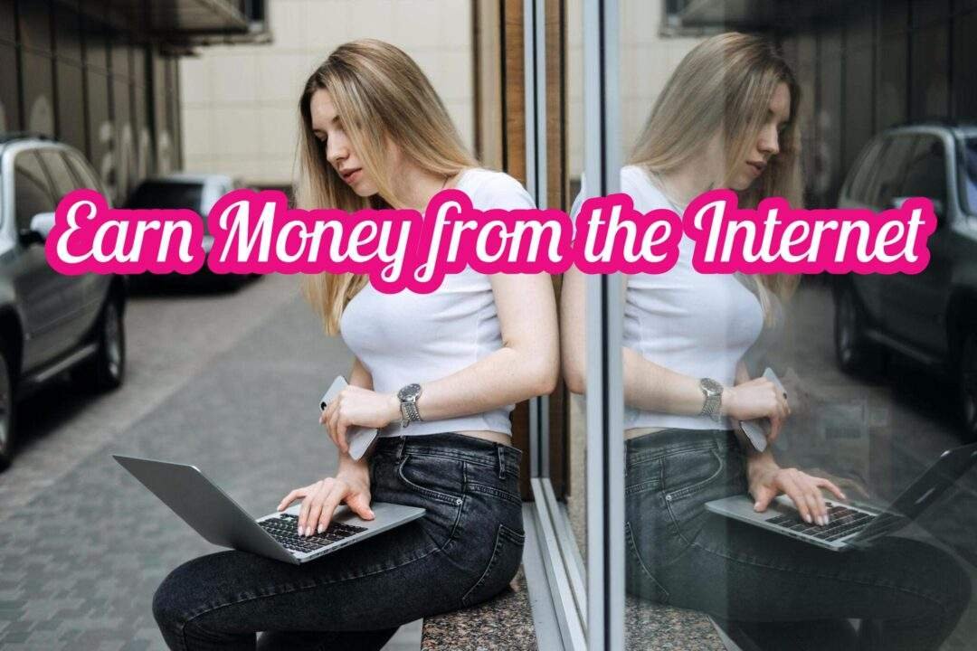 Earn Money from the Internet